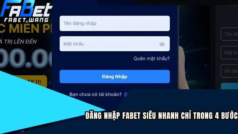 Đăng nhập FABET siêu nhanh chỉ trong 4 bước