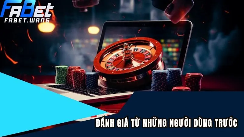 Những người chơi lâu năm đều đánh giá cao nhà cái