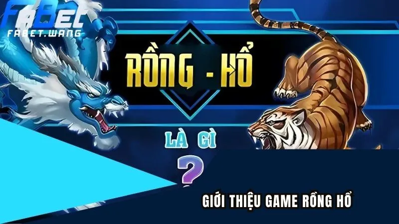 Giới thiệu trò chơi Rồng Hổ